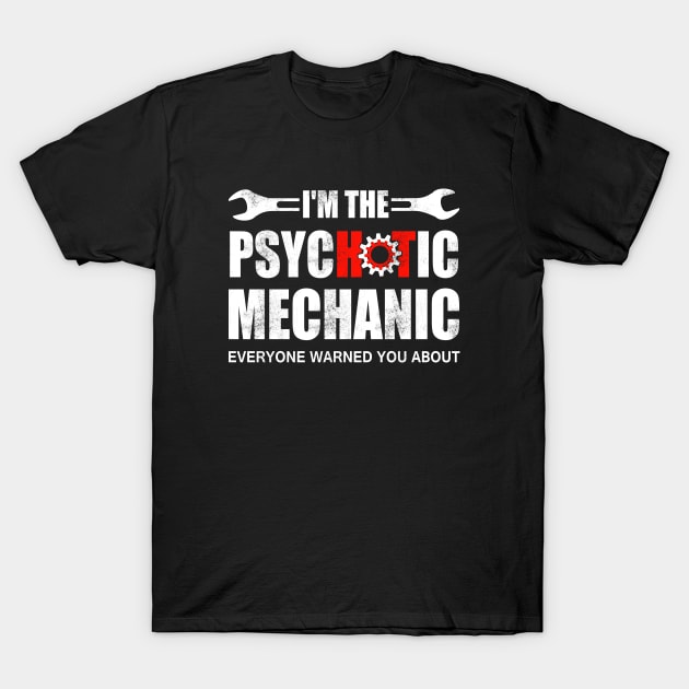 Psychotic Mechanic T-Shirt by Stoney09